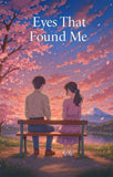 EYES THAT FOUND ME - M.D HUSSAIN