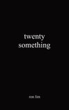 Twenty Something Paperback –by Ron Lim (Author)