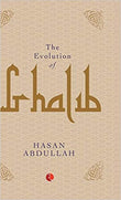 The Evolution of Ghalib (Hardcover) – by Hasan Abdullah