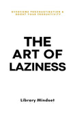 The Art of Laziness Overcome Procrastination and Improve Your Productivity paperback book by Library Mindset 2023 ISBN 9798870369396