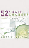 52 Small Changes: (Hardcover) – by Brett Blumenthal