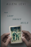 The Last Sweet Mile Paperback –by Allen Levi