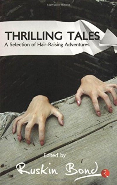 Thrills And Spills - Thrilling Tales (Paperback )– by Ruskin Bond