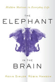 The Elephant in the Brain: Hidden Motives in Everyday Life - PAPERBACK by Kevin Simler