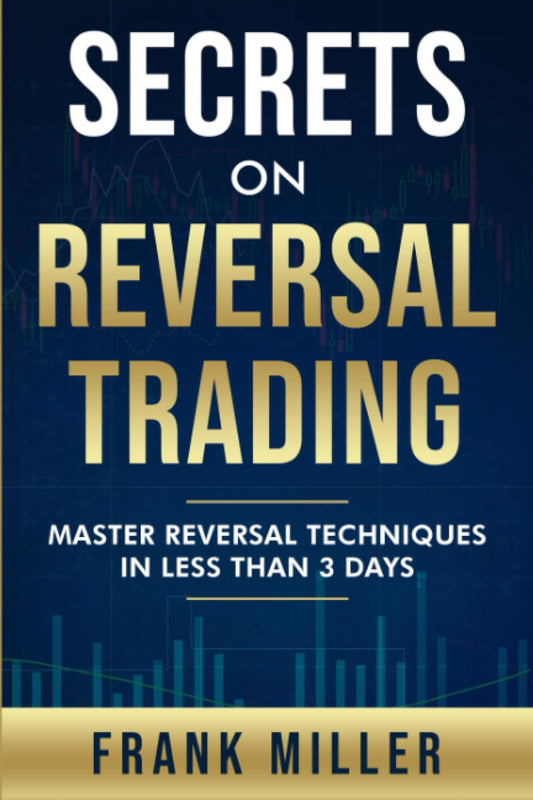 Secrets On Reversal Trading ( coloured graphs) -- Paperback – by Frank Miller