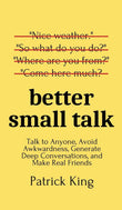 Better Small Talk Paperback – by Patrick King