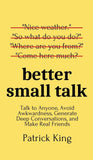 Better Small Talk Paperback – by Patrick King