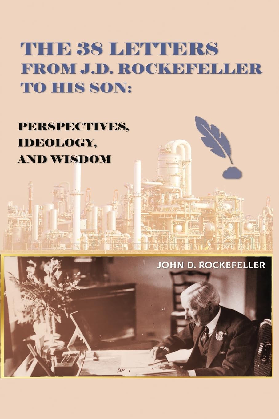 The 38 Letters from J.D. Rockefeller to his son:(old cover) -- Paperback – by G. Ng