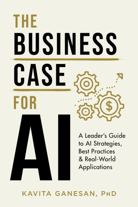 The Business Case for AI: - Paperback –by Kavita Ganesan