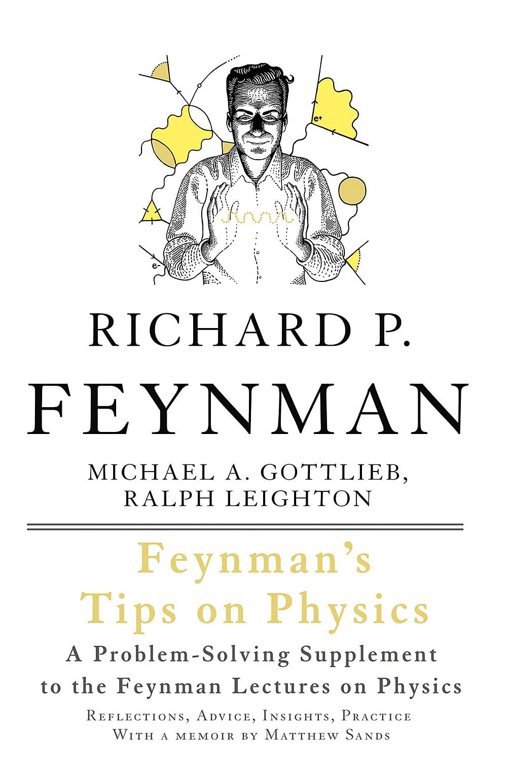 FEYNMAN'S TIPS ON PHYSICS:-Paperback – by Michael Gottlieb, Ralph Leighton , Richard Feynman