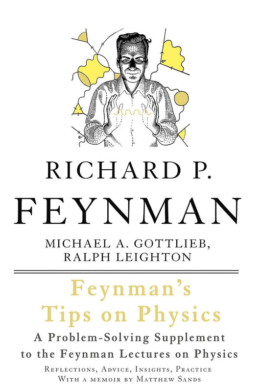 FEYNMAN'S TIPS ON PHYSICS:-Paperback – by Michael Gottlieb, Ralph Leighton , Richard Feynman