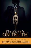 The Assault on Truth Paperback – by Jeffrey Masson (Author)