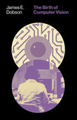 The Birth of Computer Vision-- Paperback – by James E. Dobson