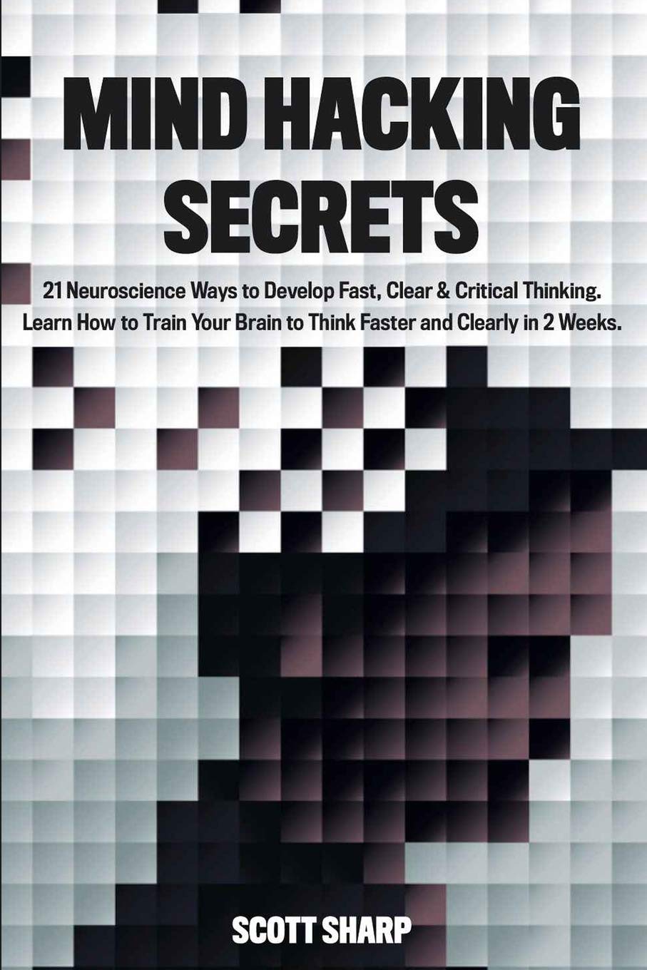 Mind Hacking Secrets - Paperback – by Scott Sharp