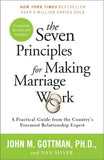 The Seven Principles for Making Marriage Work- Paperback by John Gottman PhD