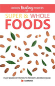 Hidden Healing Powers Of Super & Whole Foods:: - Paperback – by Cooknation