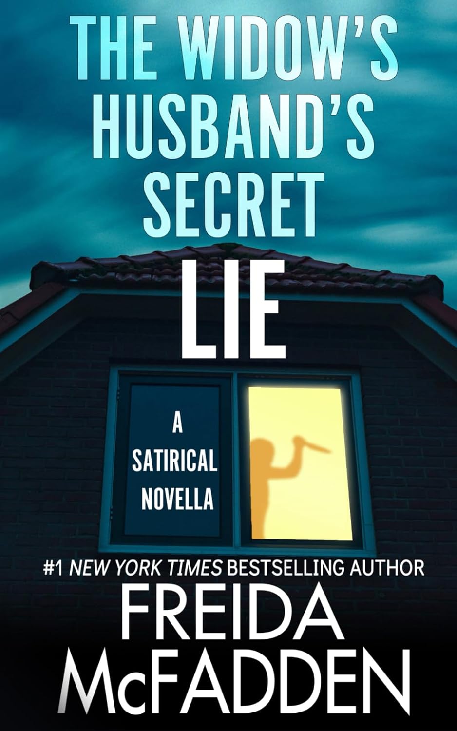 The Widow's Husband's Secret Lie: A Satirical Novella - Paperback – – by Freida McFadden