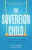 The Sovereign Child:- Paperback – by Aaron Stupple