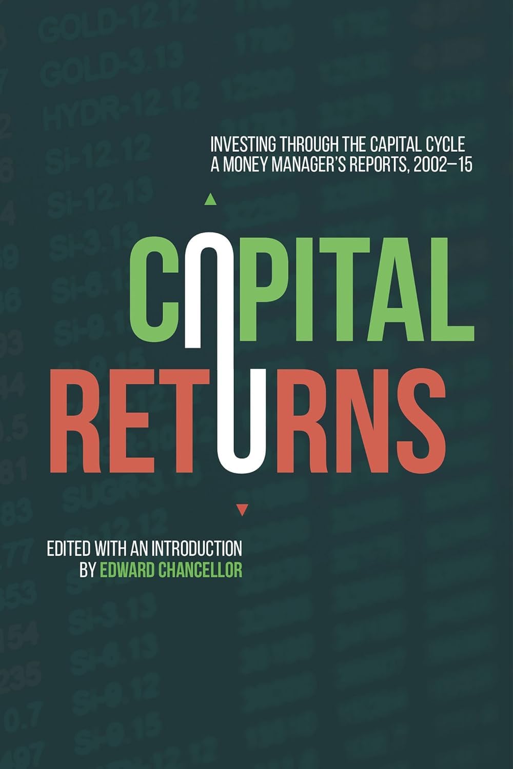 Capital Returns: Investing Through the Capital Cycle:- Paperback – by Marathon Asset Management Ltd