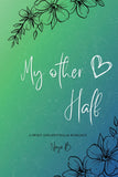 My Other Half Paperback – by Neya B