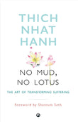 NO MUD NO LOTUS -Paperback – by Thich Nhat Hanh