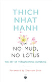 NO MUD NO LOTUS -Paperback – by Thich Nhat Hanh