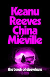 The Book of Elsewhere - Paperback – by Keanu Reeves , China Miéville