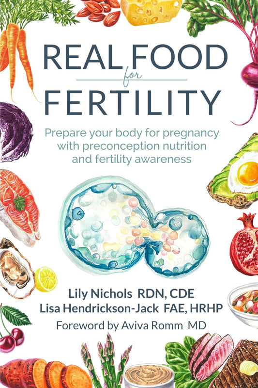 Real Food for Fertility: - Paperback – by Lily Nichols