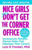 NICE GIRLS DON'T GET THE CORNER OFFICE by Lois P. Frankel (Paper back)