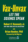 Vax-Unvax: Let the Science Speak Paperback by Jr. Kennedy, Ph.D. Hooker, Brian