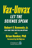 Vax-Unvax: Let the Science Speak Paperback by Jr. Kennedy, Ph.D. Hooker, Brian