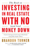 The Book on Investing In Real Estate with No (and Low) Money Down:- Paperback – by Brandon Turner
