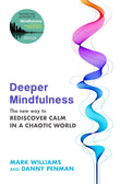 Deeper MindFulness -- Paperback –by Professor Mark Williams