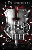 Blood & Steel: An epic romantic fantasy Paperback – by Helen Scheuerer
