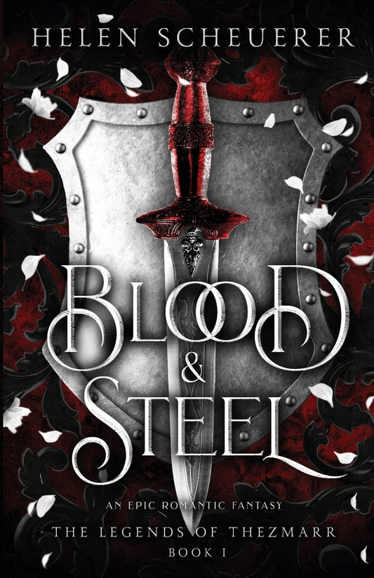 Blood & Steel: An epic romantic fantasy Paperback – by Helen Scheuerer