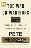 The War on Warriors:- Hardcover – by Pete Hegseth