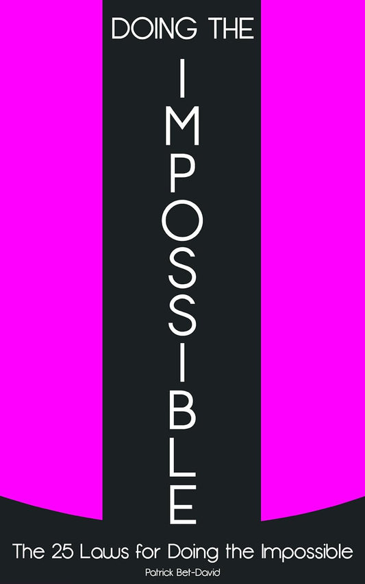 Doing The Impossible: The 25 Laws for Doing The Impossible:- Paperback –by Bet-David Patrick