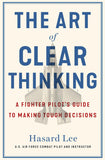 The Art of Clear Thinking: - Paperback – by Hasard Lee
