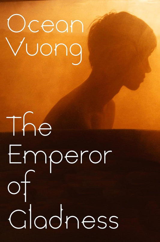 The Emperor of Gladness Paperback – by Ocean Vuong (Author)