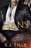 HANS: Alliance Series Book Four Paperback – by S.J. Tilly