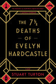 The 7 1/2 Deaths of Evelyn Hardcastle - Paperback –by Stuart Turton