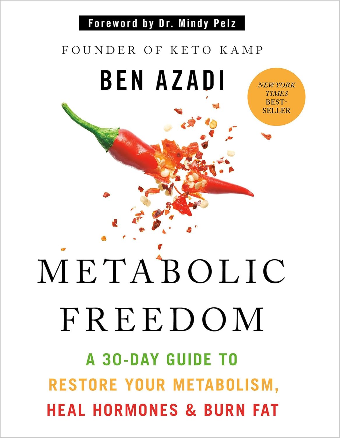 Metabolic Freedom: A 30-Day Guide to Restore Your Metabolism, Heal Hormones & Burn Fat Paperback – by Ben Azadi (Author)