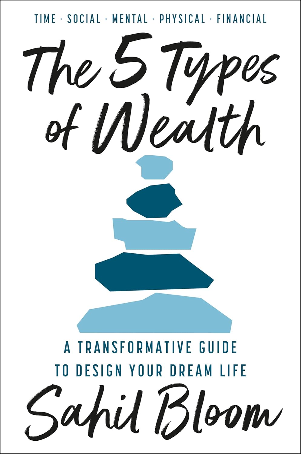 The 5 Types of Wealth : A Transformative Guide to Design Your Dream Life Paperback – by Sahil Bloom