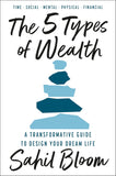 The 5 Types of Wealth : A Transformative Guide to Design Your Dream Life Paperback – by Sahil Bloom