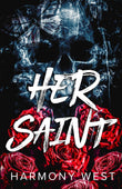 Her Saint: 1 (Saint and Sinner Duet) -- Paperback – by Harmony West