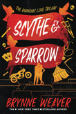 Scythe & Sparrow: The Ruinous Love Trilogy Paperback – by Brynne Weaver (Author)