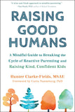 Raising Good Humans: Paperback –by Hunter Clarke-Fields MSAE