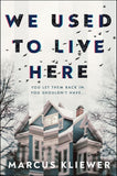 We Used to Live Here:- Paperback – by Marcus Kliewer