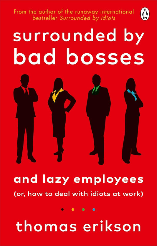 Surrounded by Bad Bosses and Lazy Employees: - Paperback – by Thomas Erikson