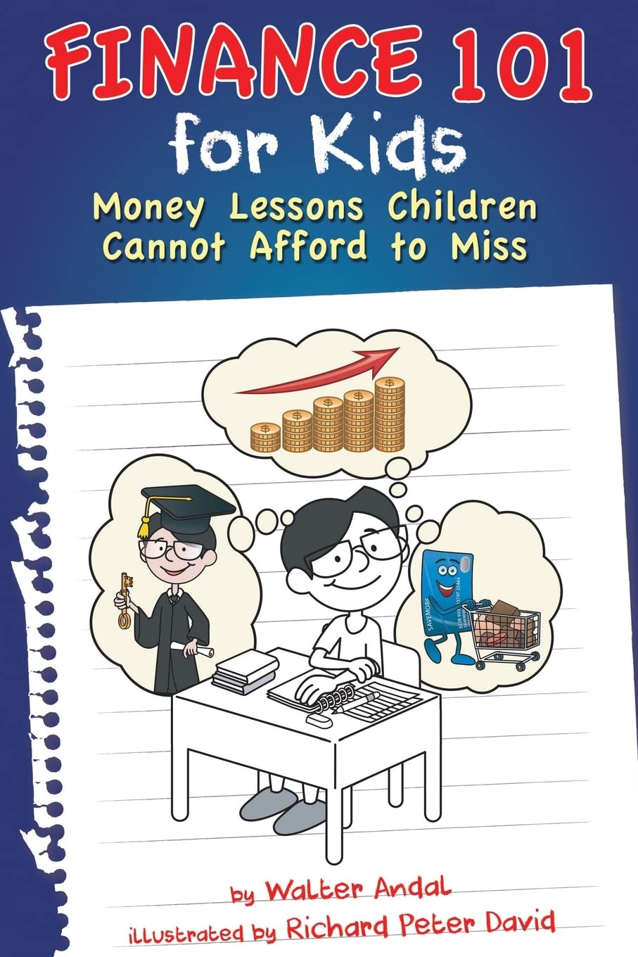 Finance 101 for Kids: Money Lessons Children Cannot Afford to Miss Paperback – by Walter Andal (Author)
